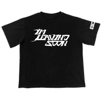 I'm Leaving Soon T-Shirt (PRE-ORDER)